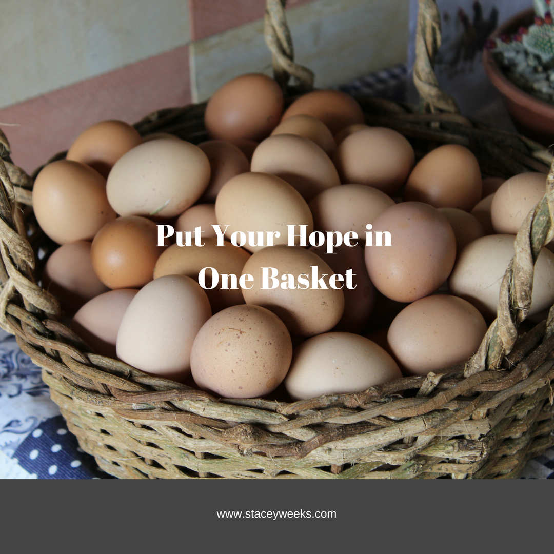 Put All YourHope in One Basket
